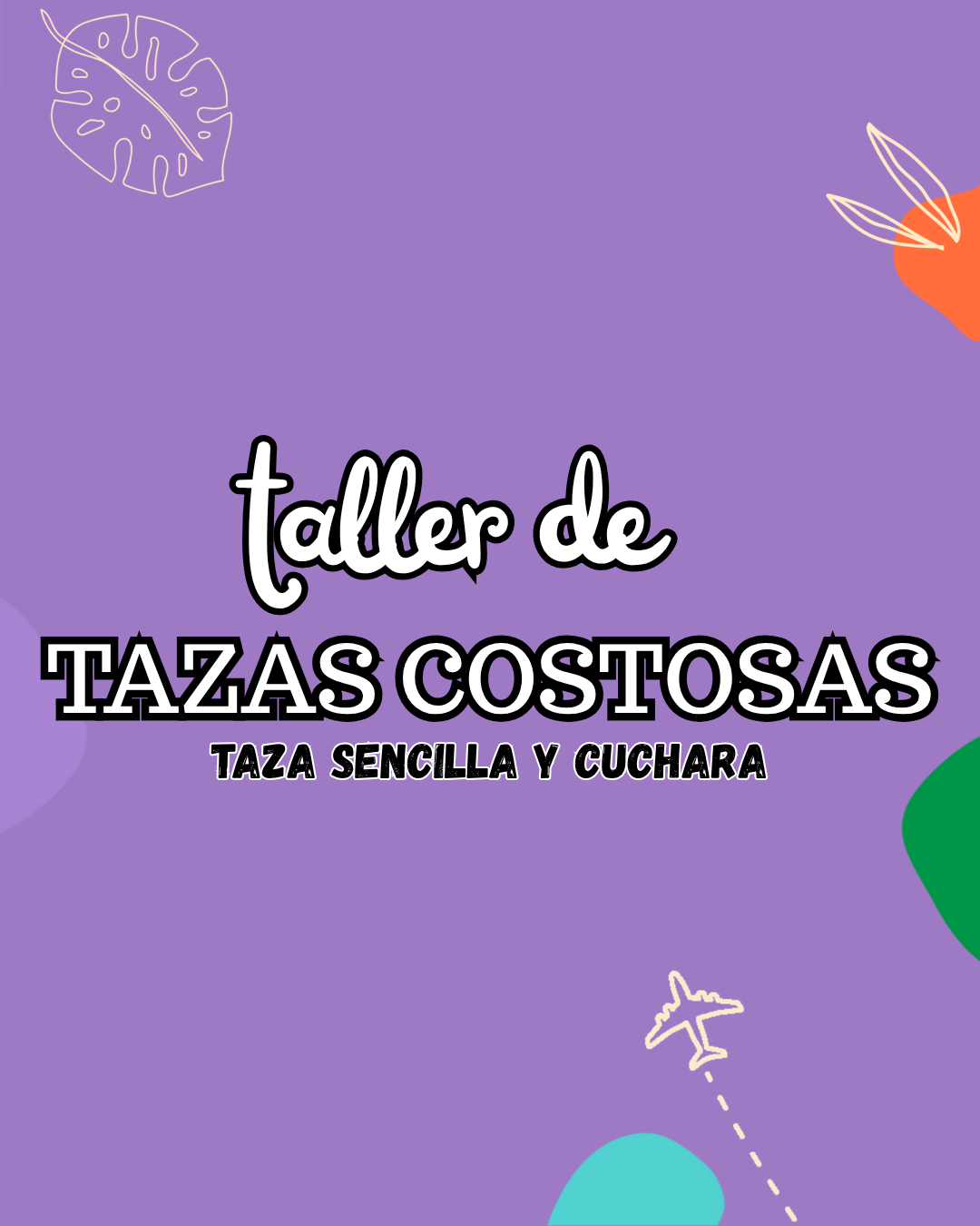 Taller de Tazas Costosas - Taza Sencilla y cuchara